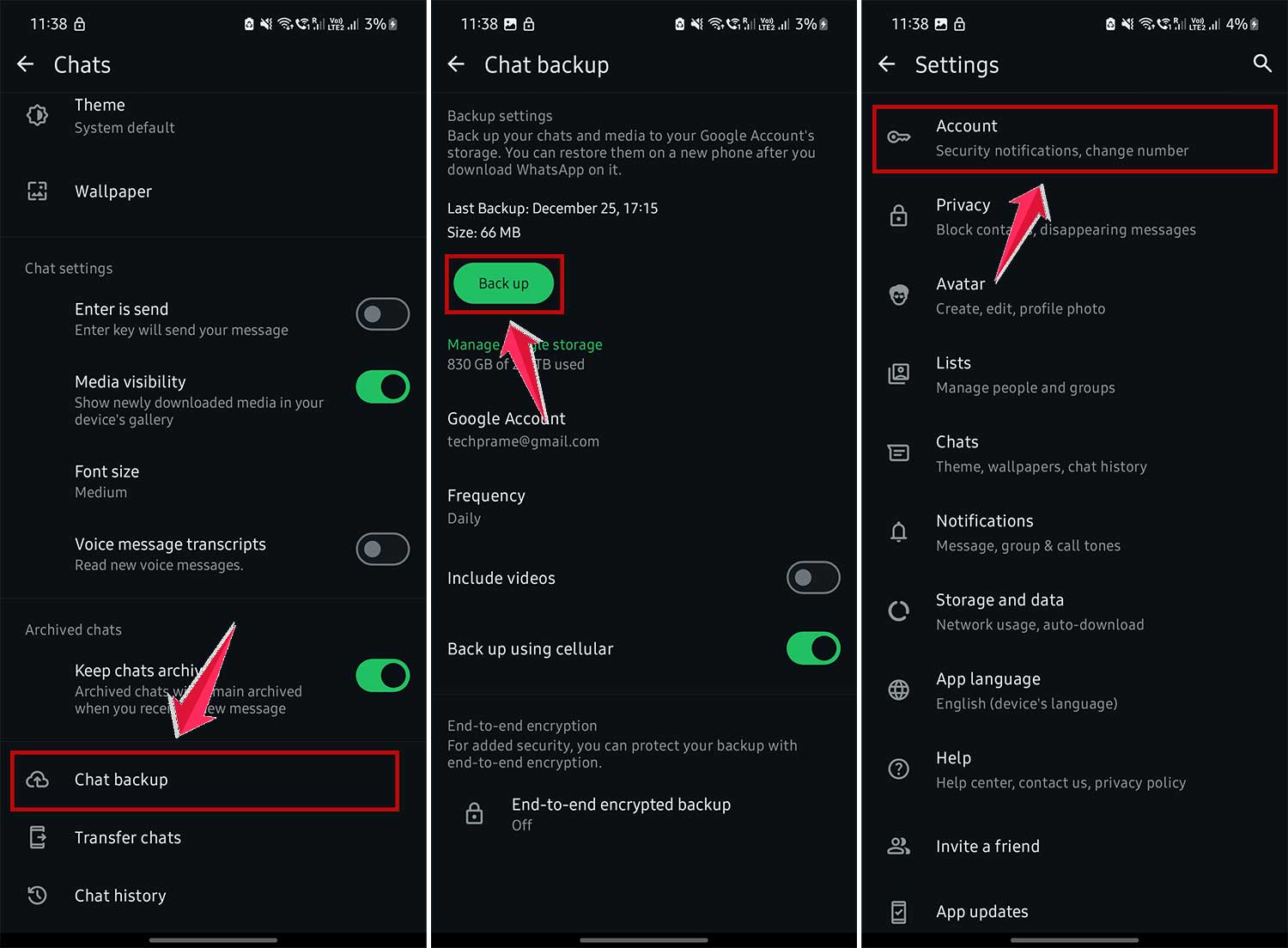click on chat backup, then backup and then click on account in settings in whatsapp