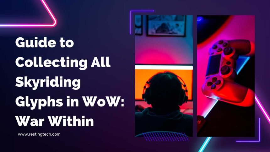 collecting all skyriding glyphs in wow featured