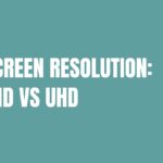 fhd vs uhd screen resolution featured