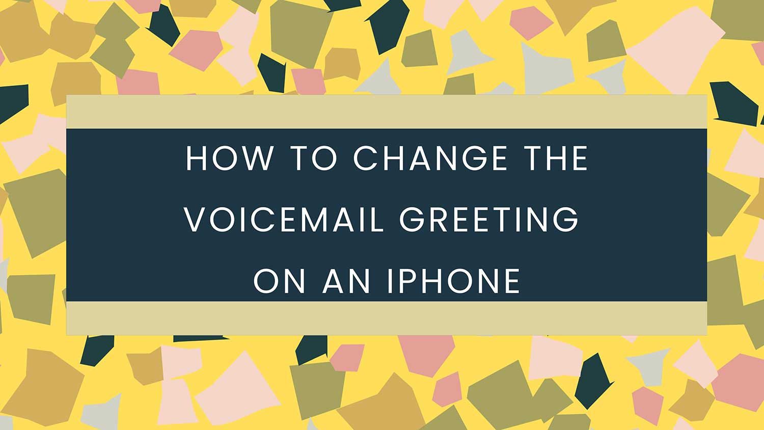 how to change voicemail greeting on iphone featured