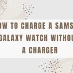 how to charge samsung galaxy watch without charger featured