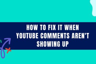 how to fix when youtube comments are not showing up featured