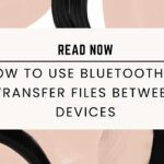 how to use bluetooth to transfer files between devices featured