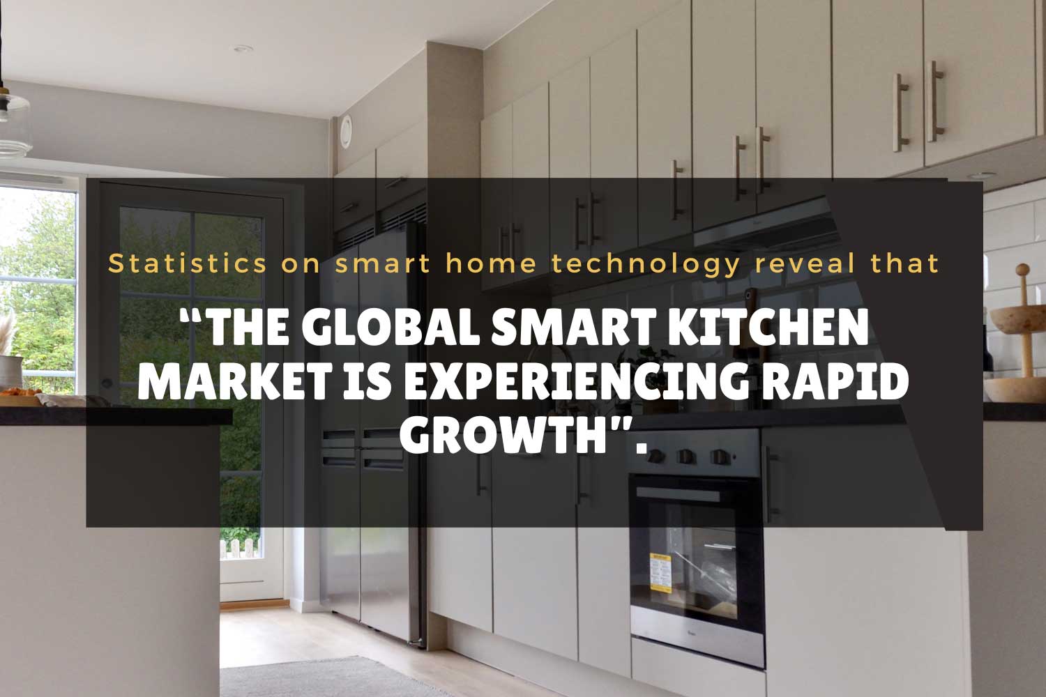 Statistics on smart home technology reveal that the global smart kitchen market is experiencing rapid growth. Statistics on smart home technology reveal that the global smart kitchen market is experiencing rapid growth.