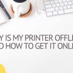 why is my printer offline and how to get it online featured