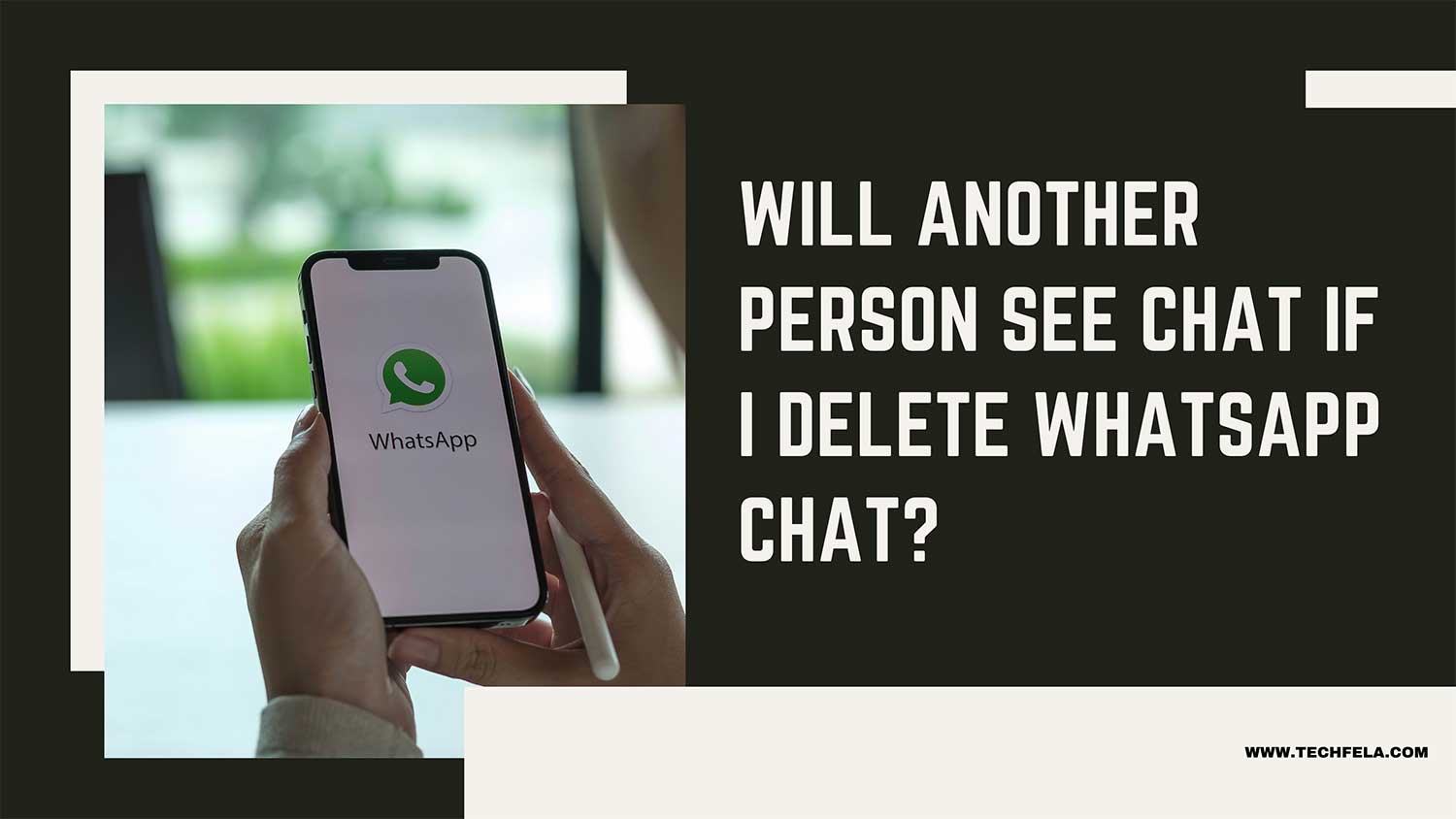 will another person see chat if i delete whatsapp chat featured